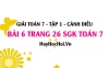 Giải bài 6 trang 26 Toán 7 Tập 1 SGK Cánh Diều